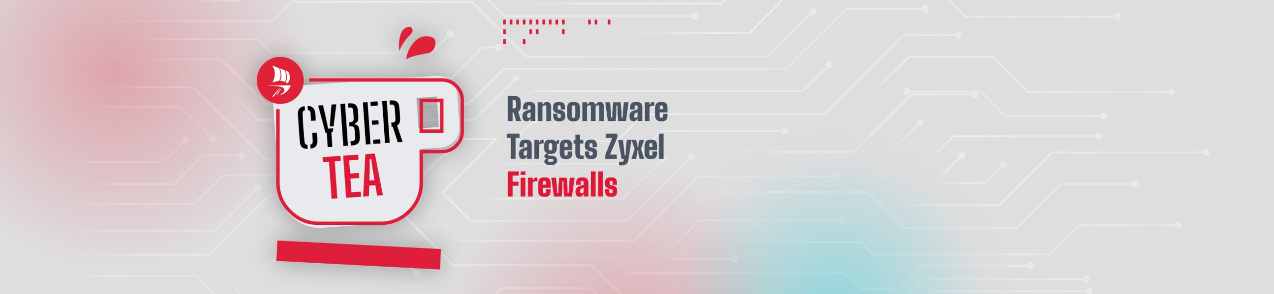 20241126 CT Header Zyxel Firewalls