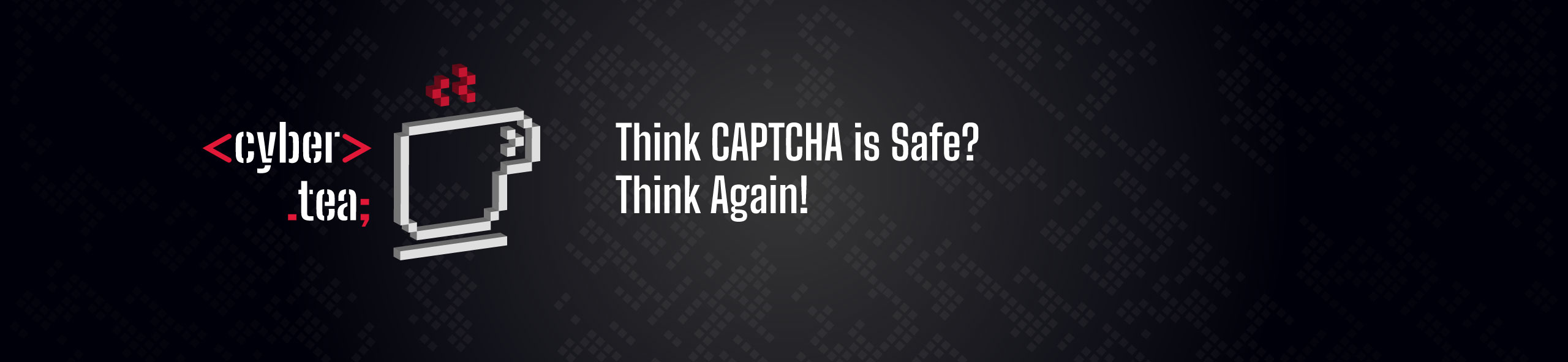 20250318-CyberTea-Captcha